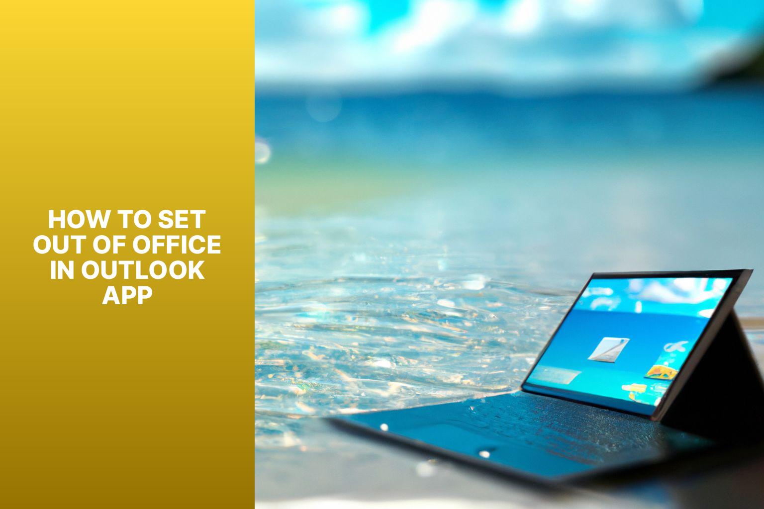 Step by Step Guide Set Out Of Office In Outlook App